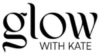 Glow with Kate